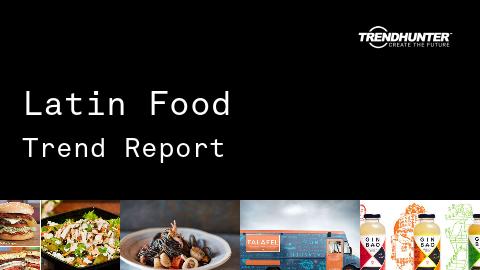 Latin Food Trend Report and Latin Food Market Research