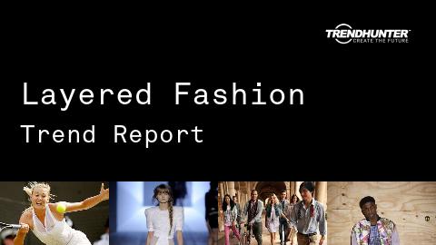 Layered Fashion Trend Report and Layered Fashion Market Research