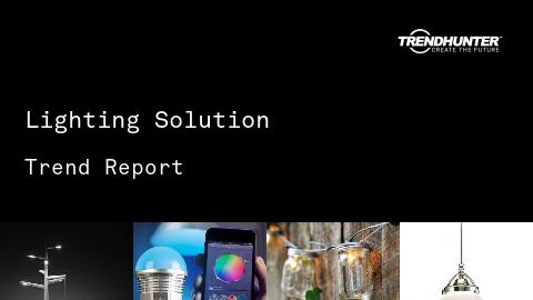Lighting Solution Trend Report and Lighting Solution Market Research