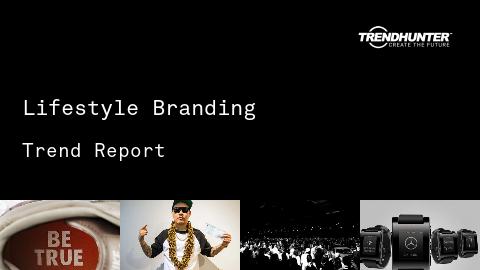 Lifestyle Branding Trend Report and Lifestyle Branding Market Research