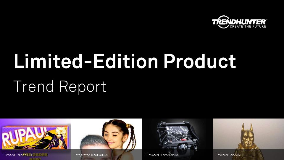 Limited-Edition Product Trend Report Research