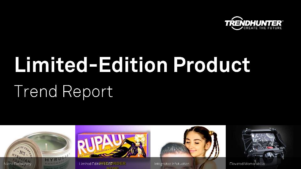 Limited-Edition Product Trend Report Research