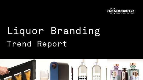 Liquor Branding Trend Report and Liquor Branding Market Research
