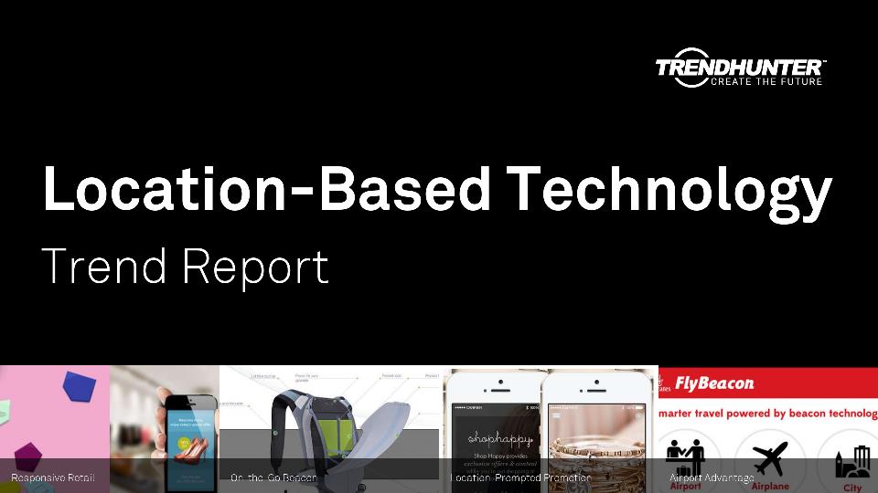 Location-Based Technology Trend Report Research