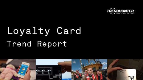 Loyalty Card Trend Report and Loyalty Card Market Research