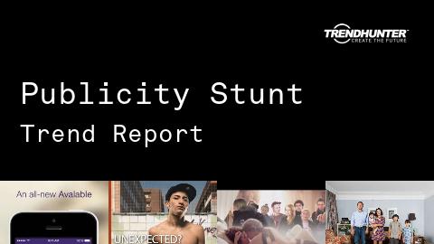 Publicity Stunt Trend Report and Publicity Stunt Market Research