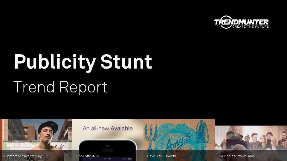 Publicity Stunt Trend Report Research