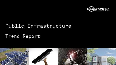 Public Infrastructure Trend Report and Public Infrastructure Market Research