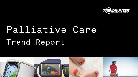 Palliative Care Trend Report and Palliative Care Market Research