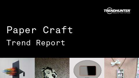 Paper Craft Trend Report and Paper Craft Market Research