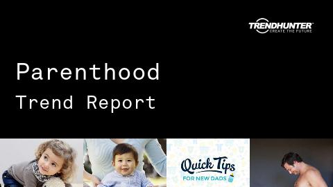 Parenthood Trend Report and Parenthood Market Research