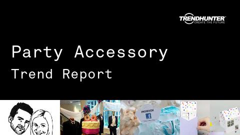 Party Accessory Trend Report and Party Accessory Market Research