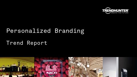 Personalized Branding Trend Report and Personalized Branding Market Research