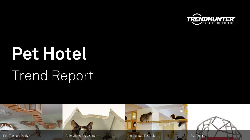 Pet Hotel Trend Report Research