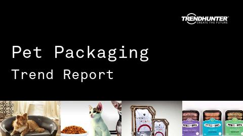 Pet Packaging Trend Report and Pet Packaging Market Research
