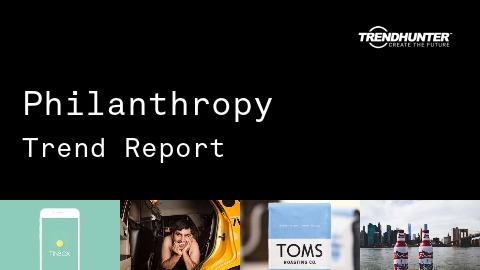 Philanthropy Trend Report and Philanthropy Market Research