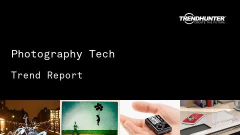 Photography Tech Trend Report and Photography Tech Market Research