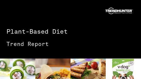 Plant-Based Diet Trend Report and Plant-Based Diet Market Research
