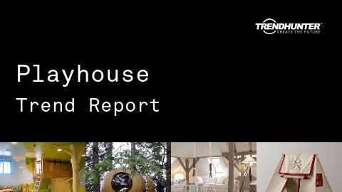 Playhouse Trend Report and Playhouse Market Research