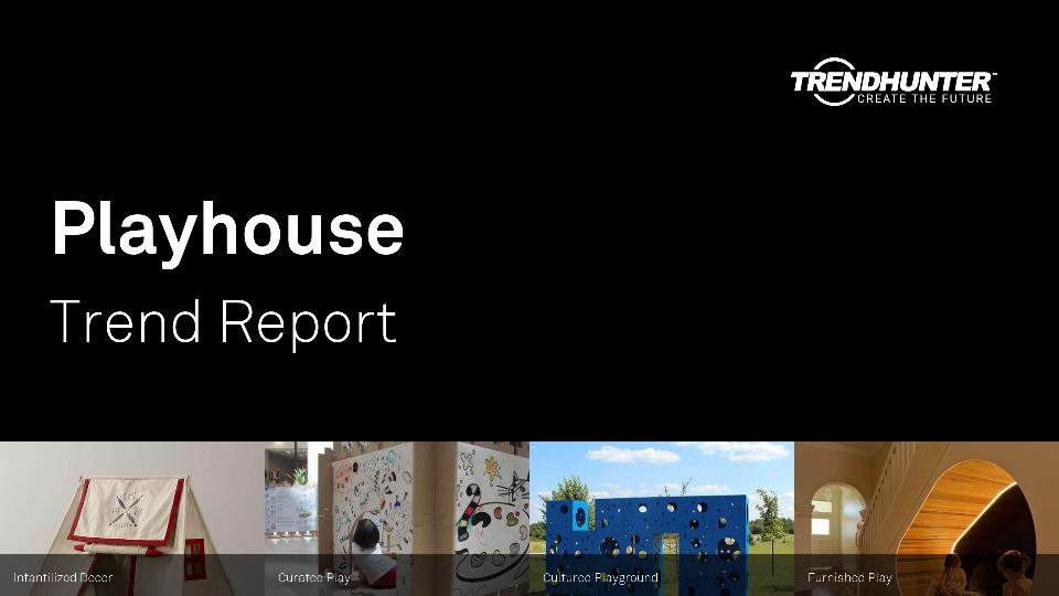 Playhouse Trend Report Research