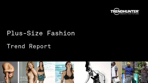 Plus-Size Fashion Trend Report and Plus-Size Fashion Market Research