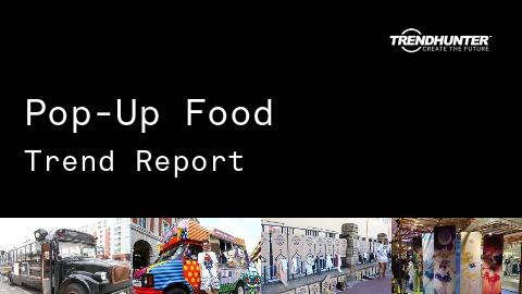 Pop-Up Food Trend Report and Pop-Up Food Market Research