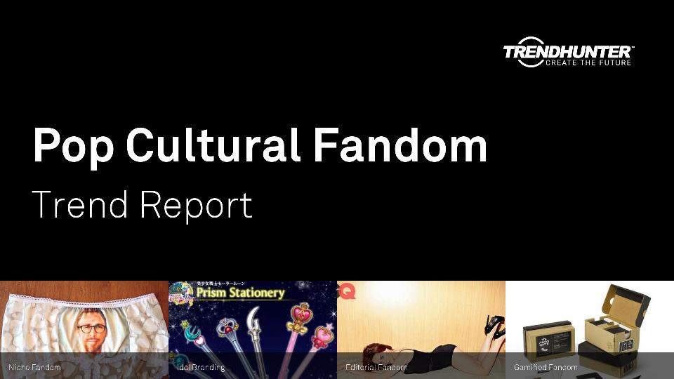 Pop Cultural Fandom Trend Report Research