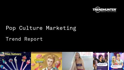 Pop Culture Marketing Trend Report and Pop Culture Marketing Market Research