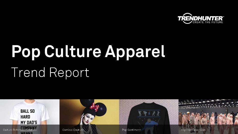 Pop Culture Apparel Trend Report Research