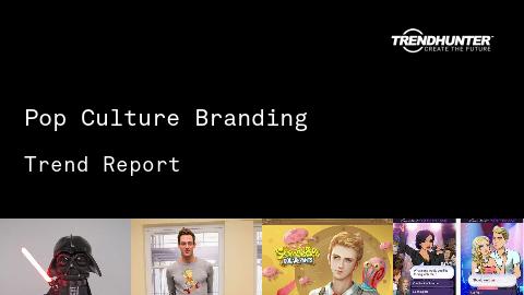 Pop Culture Branding Trend Report and Pop Culture Branding Market Research