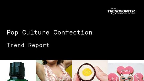 Pop Culture Confection Trend Report and Pop Culture Confection Market Research