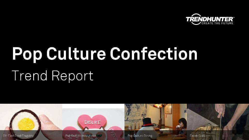 Pop Culture Confection Trend Report Research