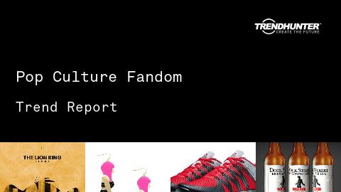 Pop Culture Fandom Trend Report and Pop Culture Fandom Market Research