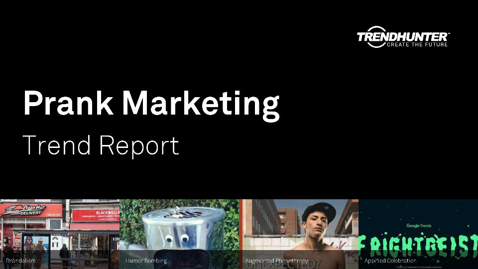 Prank Marketing Trend Report Research