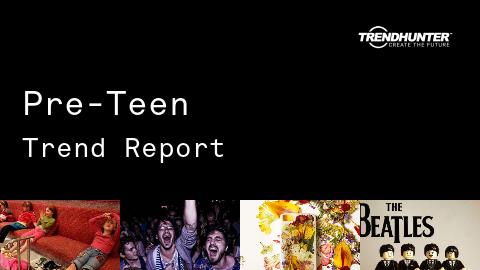 Pre-Teen Trend Report and Pre-Teen Market Research