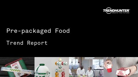 Pre-packaged Food Trend Report and Pre-packaged Food Market Research