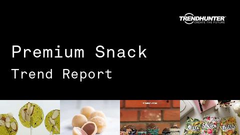 Premium Snack Trend Report and Premium Snack Market Research