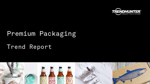 Premium Packaging Trend Report and Premium Packaging Market Research