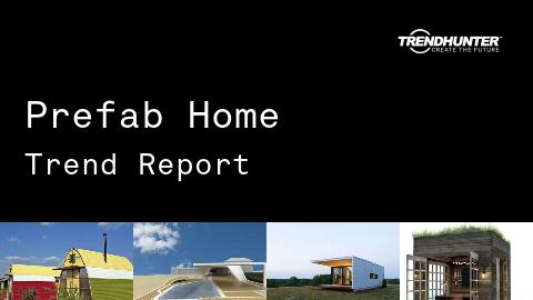 Prefab Home Trend Report and Prefab Home Market Research
