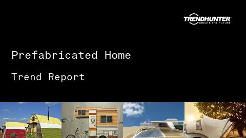 Prefabricated Home Trend Report and Prefabricated Home Market Research