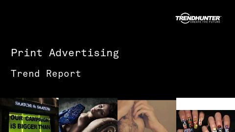 Print Advertising Trend Report and Print Advertising Market Research