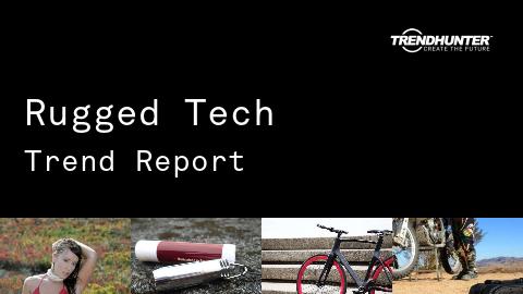 Rugged Tech Trend Report and Rugged Tech Market Research