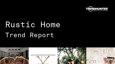 Rustic Home Trend Report and Rustic Home Market Research