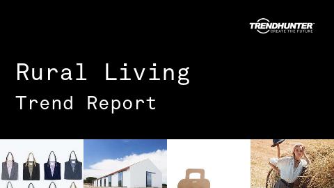 Rural Living Trend Report and Rural Living Market Research