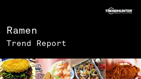 Ramen Trend Report and Ramen Market Research