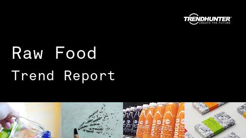 Raw Food Trend Report and Raw Food Market Research