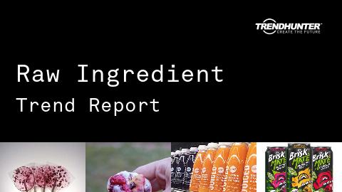 Raw Ingredient Trend Report and Raw Ingredient Market Research