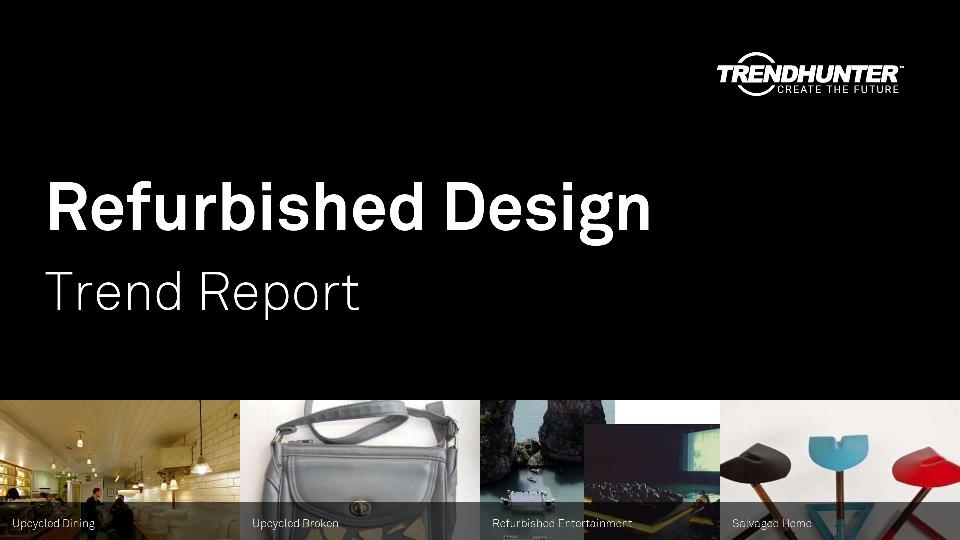 Refurbished Design Trend Report Research