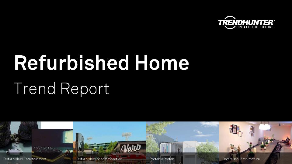 Refurbished Home Trend Report Research