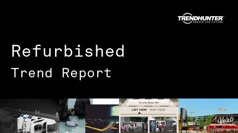 Refurbished Trend Report and Refurbished Market Research